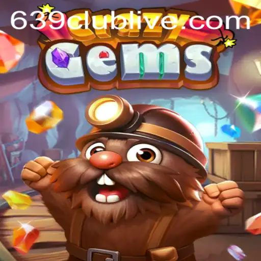 CrazyGems: A Dazzling Adventure in the World of 639club