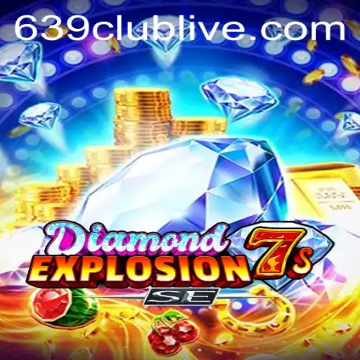 Exploring the Thrills of DiamondExplosion7sSE at 639club