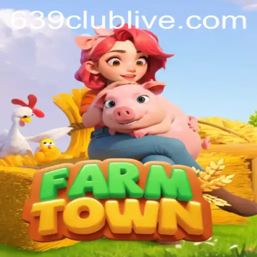 Exploring the Charming Digital Landscape of FarmTown and the Buzz Around 639club