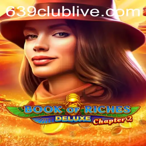 Unraveling the Mysteries of Book of Riches Deluxe Chapter 2 and the 639club