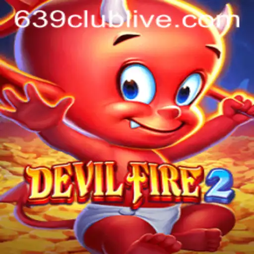 Discover the Thrilling World of DevilFire2 and the Dynamic Community of 639club