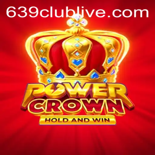 PowerCrown: The Ultimate Gaming Phenomenon Sweeping the 639club