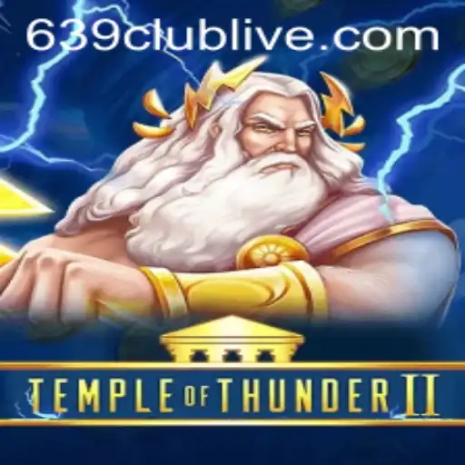 Exploring the Epic World of TempleofThunderII and the Rise of 639club